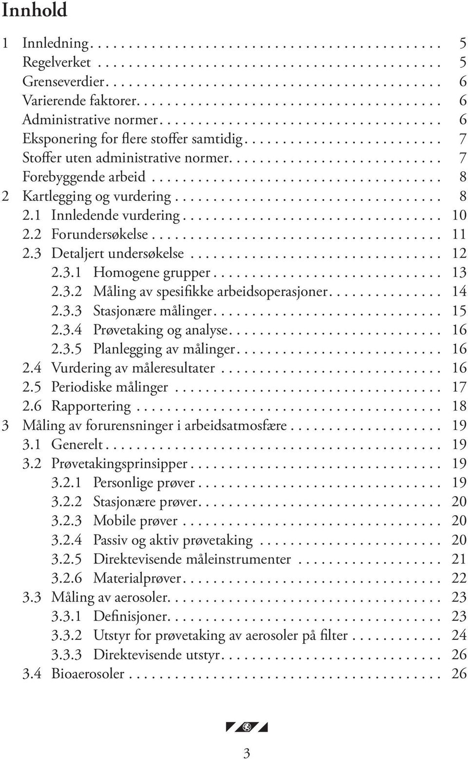 ........................... 7 Forebyggende arbeid...................................... 8 2 Kartlegging og vurdering................................... 8 2.1 Innledende vurdering.................................. 10 2.