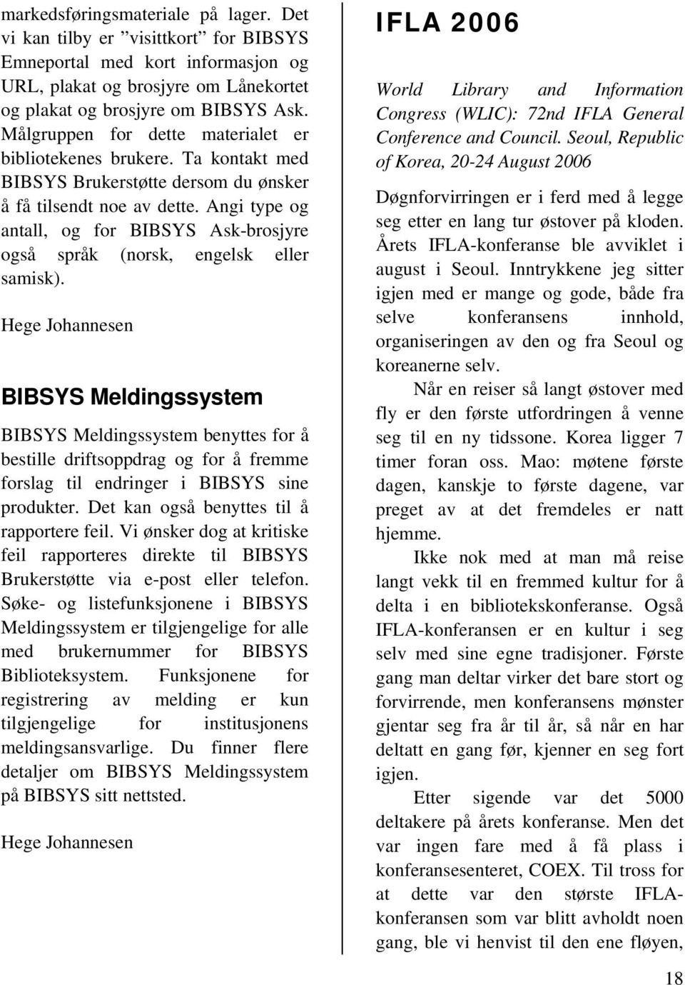 Angi type og antall, og for BIBSYS Ask-brosjyre også språk (norsk, engelsk eller samisk).