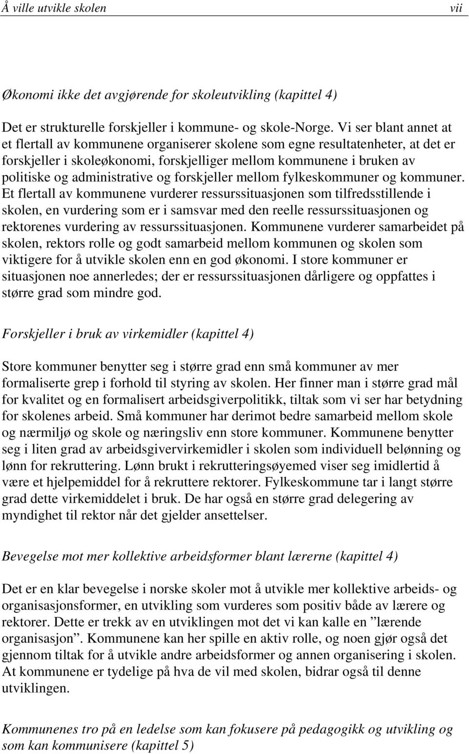 administrative og forskjeller mellom fylkeskommuner og kommuner.