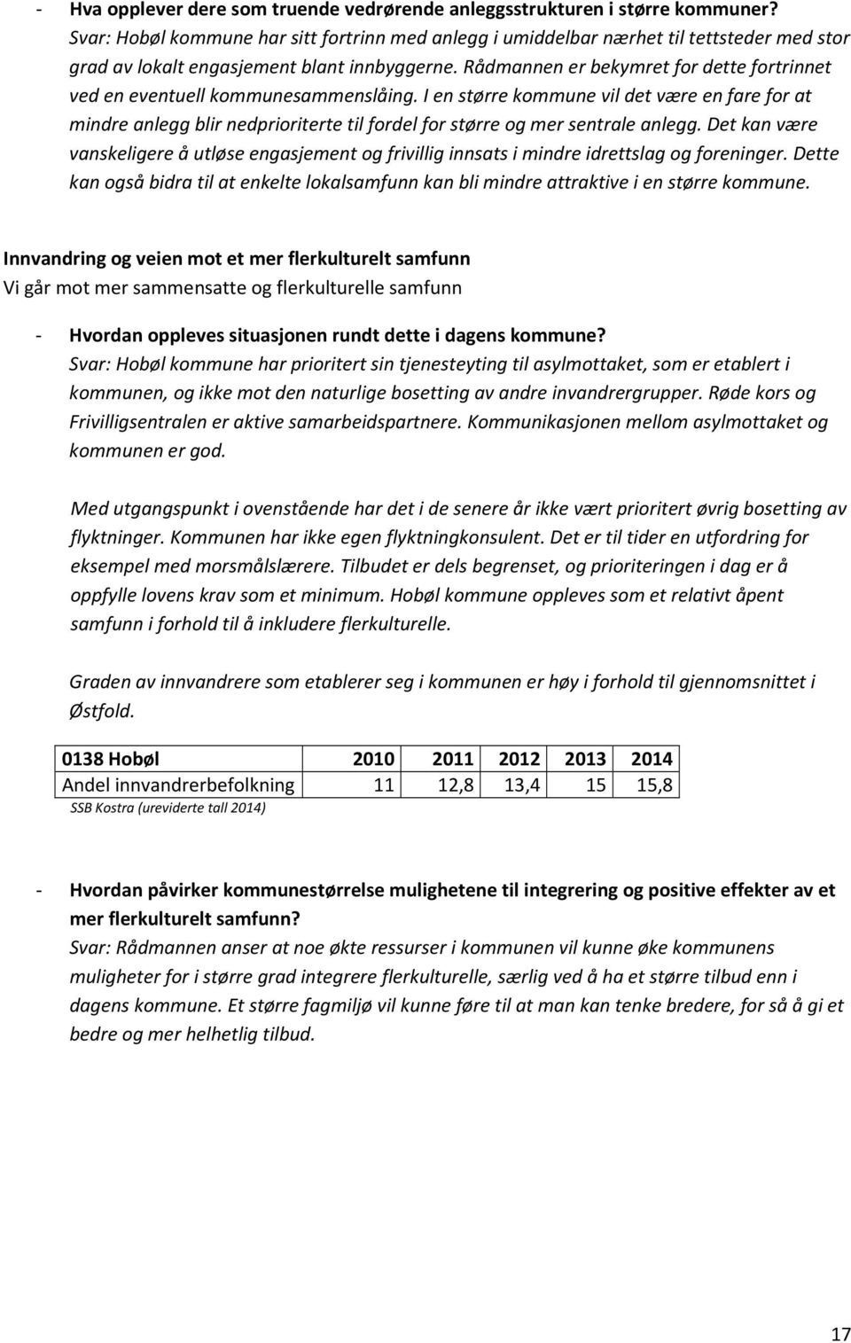 Rådmannen er bekymret for dette fortrinnet ved en eventuell kommunesammenslåing.