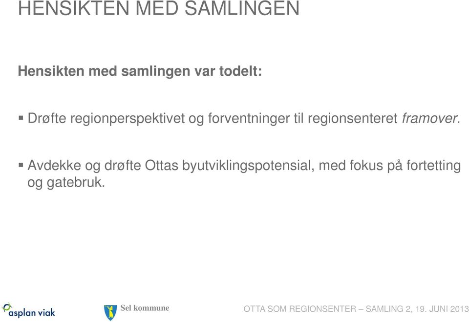 til regionsenteret framover.