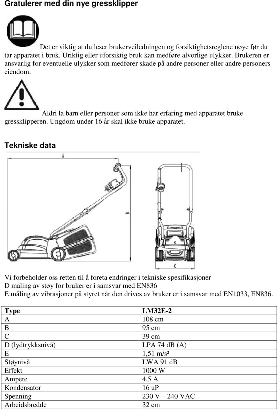 Ungdom under 16 år skal ikke bruke apparatet.