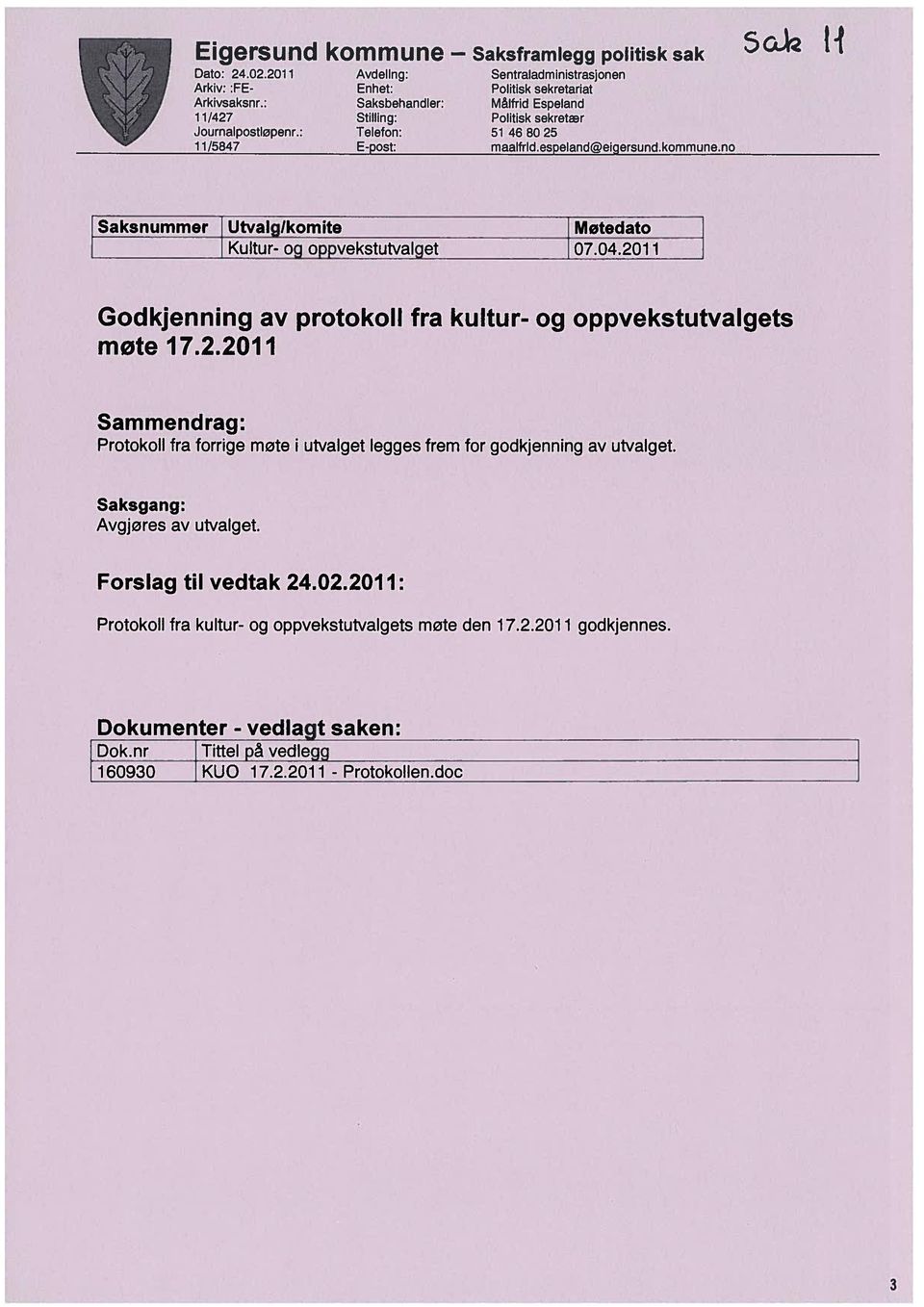 maalfrid.esdeiand(eiaersund.kommune.no Saksnummer Utvalglkomite Møtedato Kultur- og oppvekstutvalget 07.04.20