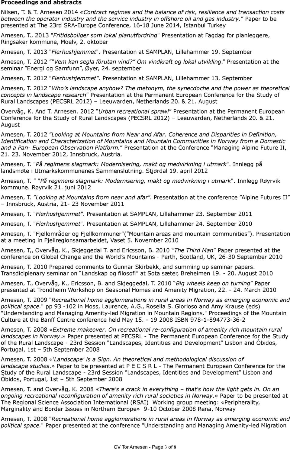 Paper to be presented at The 23rd SRA-Europe Conference, 16-18 June 2014, Istanbul Turkey Arnesen, T.