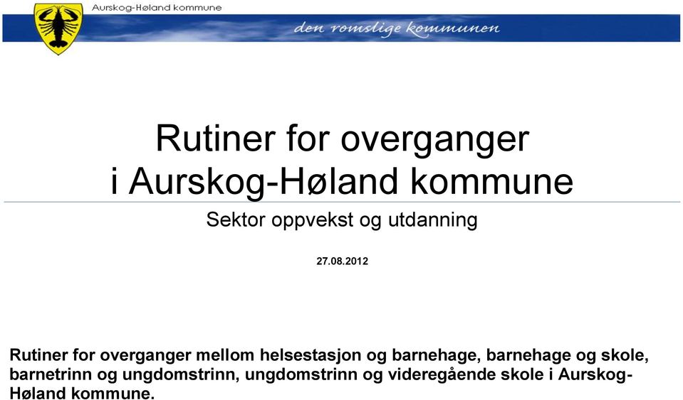 2012 Rutiner for overganger mellom helsestasjon og barnehage,