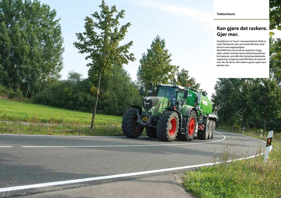 Med 900 Vario når du dit du skal på en trygg måte: utstyrt med de nyeste sikkerhetssystemer for traktorer,