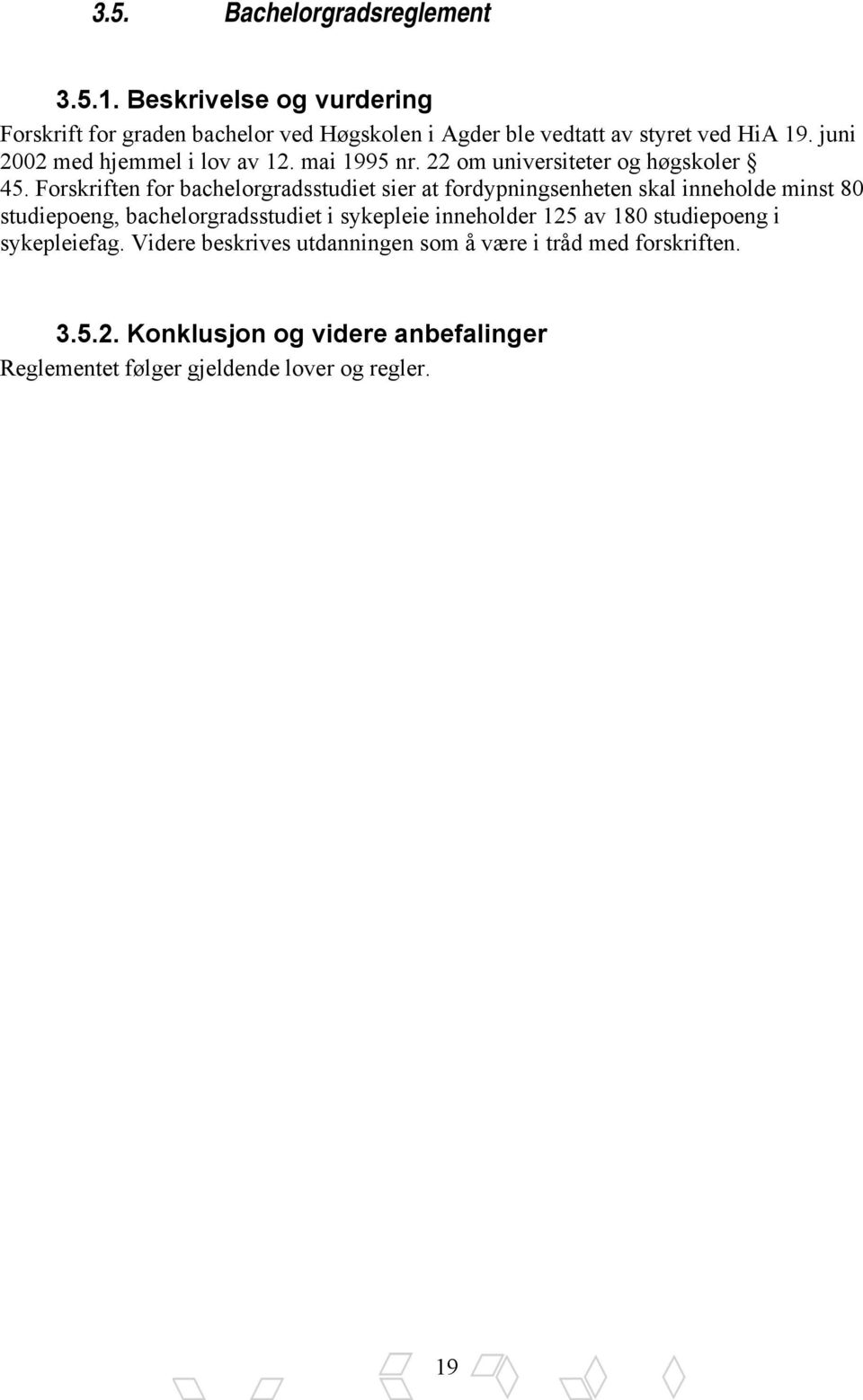 juni 2002 med hjemmel i lov av 12. mai 1995 nr. 22 om universiteter og høgskoler 45.