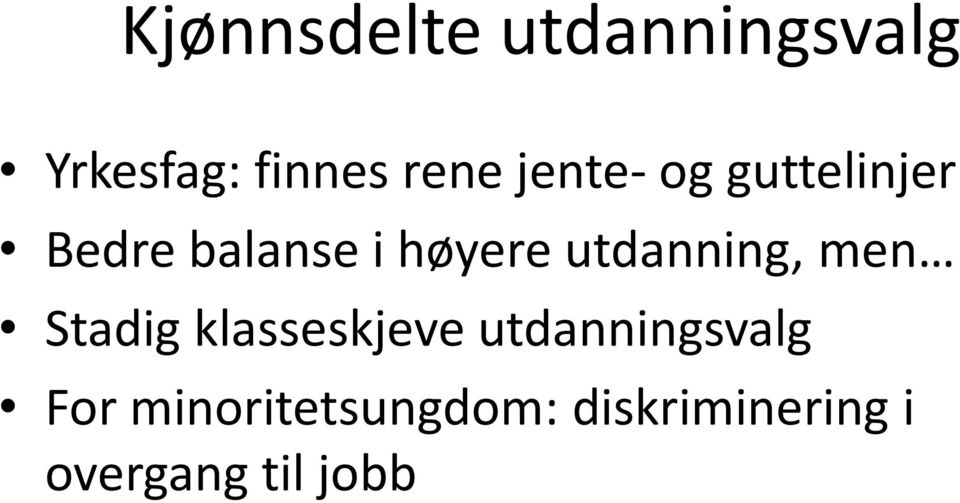 utdanning, men Stadig klasseskjeve utdanningsvalg