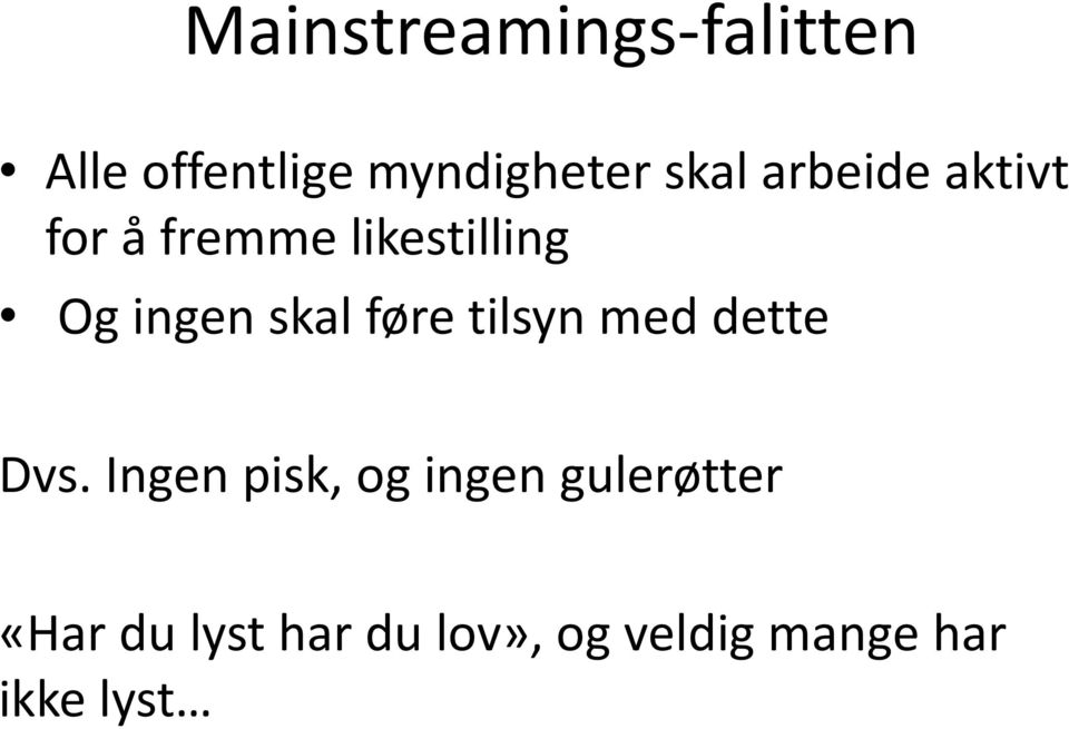 føre tilsyn med dette Dvs.