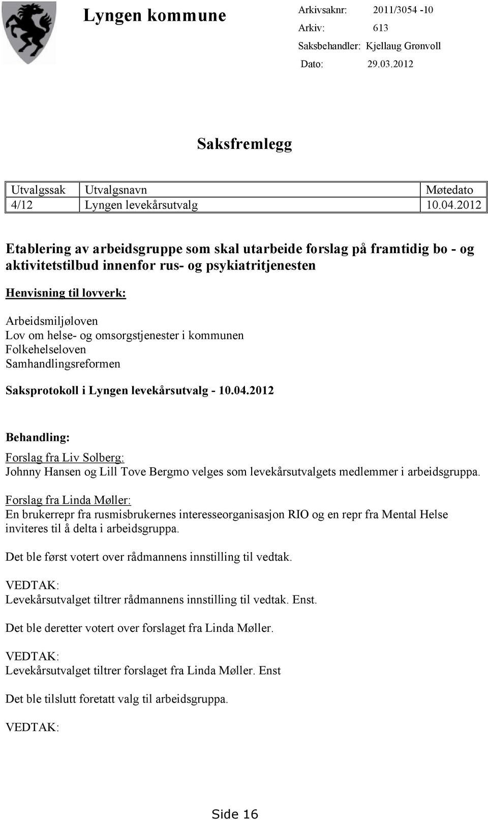 omsorgstjenester i kommunen Folkehelseloven Samhandlingsreformen Saksprotokoll i Lyngen levekårsutvalg - 10.04.