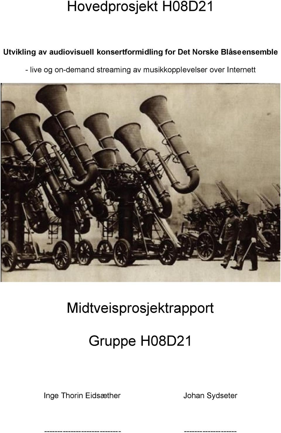 musikkopplevelser over Internett Midtveisprosjektrapport Gruppe H08D21