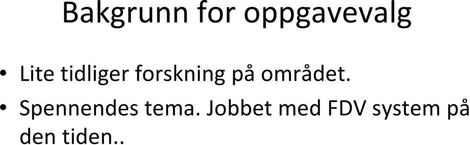 området. Spennendes tema.