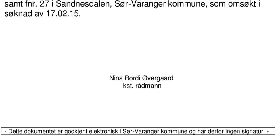 søknad av 17.02.15. Nina Bordi Øvergaard kst.
