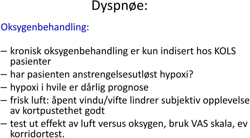 hypoxi i hvile er dårlig prognose frisk luft: åpent vindu/vifte lindrer