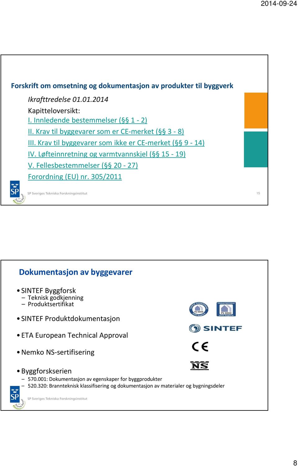 Fellesbestemmelser ( 20 27) Forordning (EU) nr.