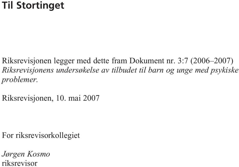 til barn og unge med psykiske problemer. Riksrevisjonen, 10.