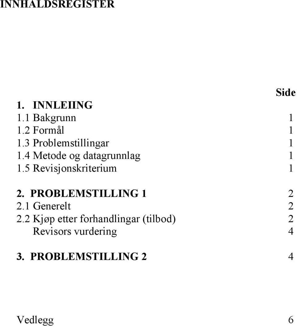 5 Revisjonskriterium 1 2. PROBLEMSTILLING 1 2 2.1 Generelt 2 2.