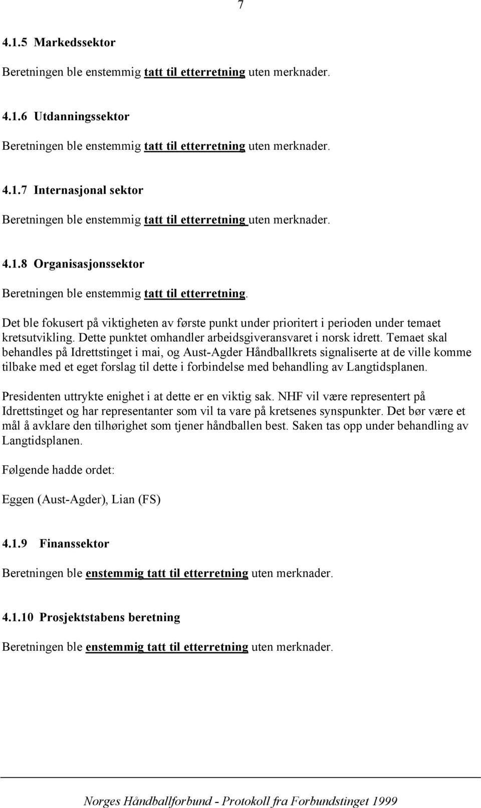 Dette punktet omhandler arbeidsgiveransvaret i norsk idrett.