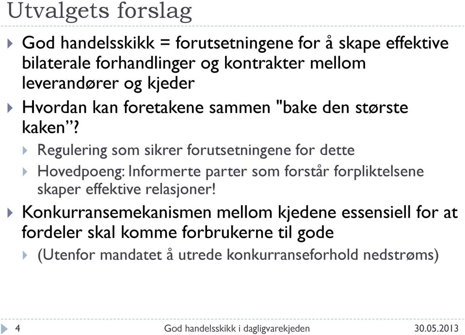 Regulering som sikrer forutsetningene for dette Hovedpoeng: Informerte parter som forstår forpliktelsene skaper effektive