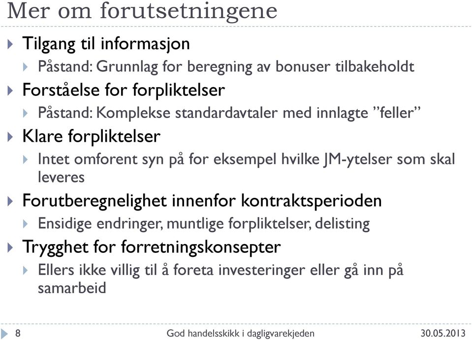 hvilke JM-ytelser som skal leveres Forutberegnelighet innenfor kontraktsperioden Ensidige endringer, muntlige forpliktelser,