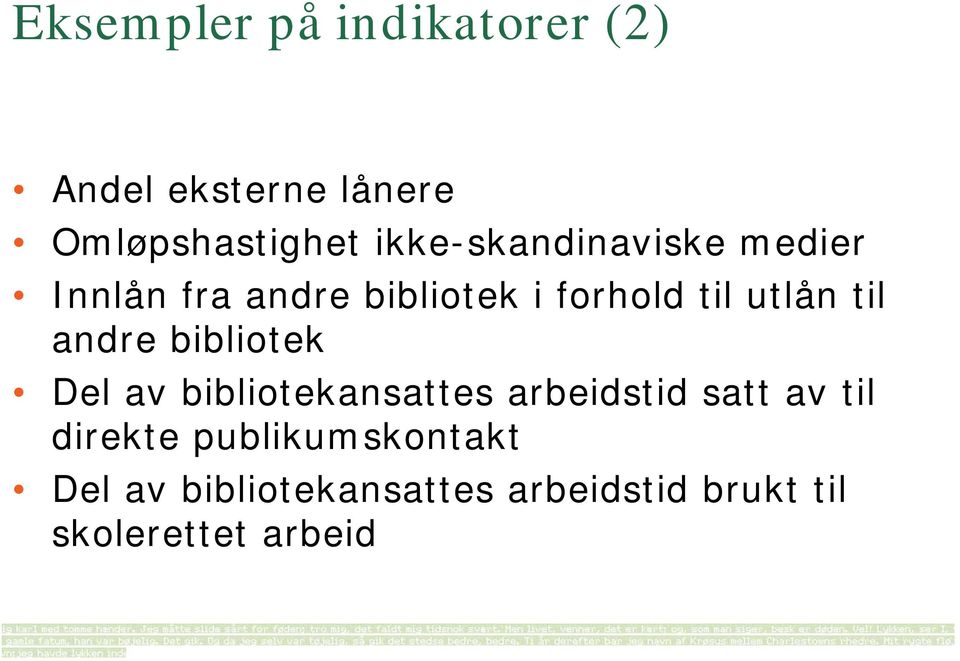 til andre bibliotek Del av bibliotekansattes arbeidstid satt av til