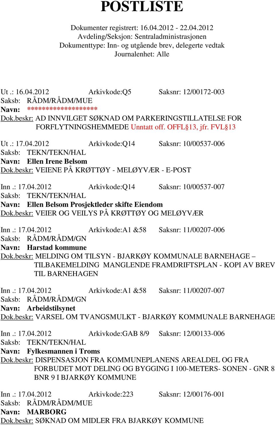 beskr: VEIER OG VEILYS PÅ KRØTTØY OG MELØYVÆR Inn.: 17.04.2012 Arkivkode:A1 &58 Saksnr: 11/00207-006 Navn: Harstad kommune Dok.