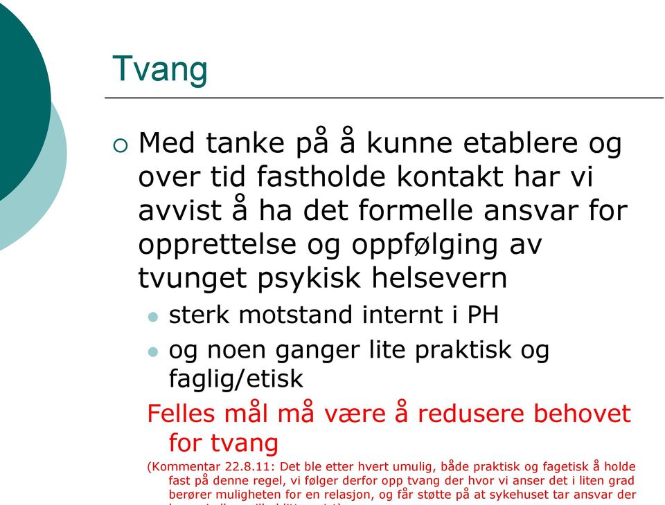 å redusere behovet for tvang (Kommentar 22.8.