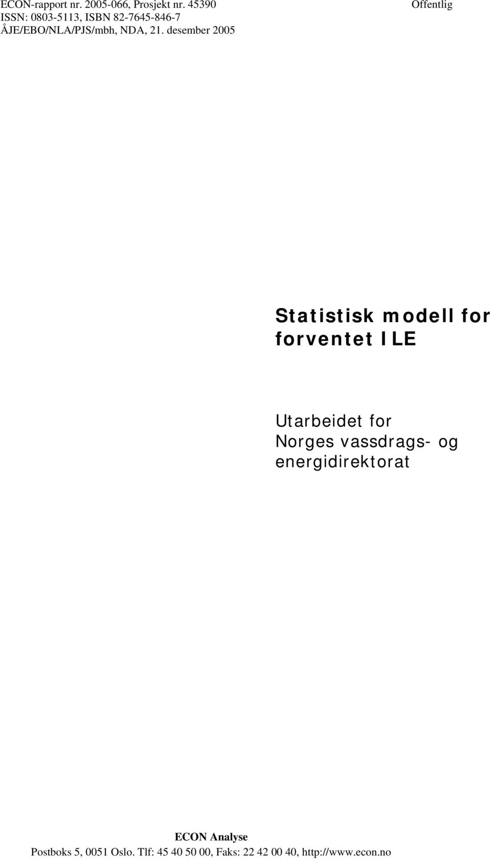 desember 2005 Offentlig Statistisk modell for forventet ILE Utarbeidet for