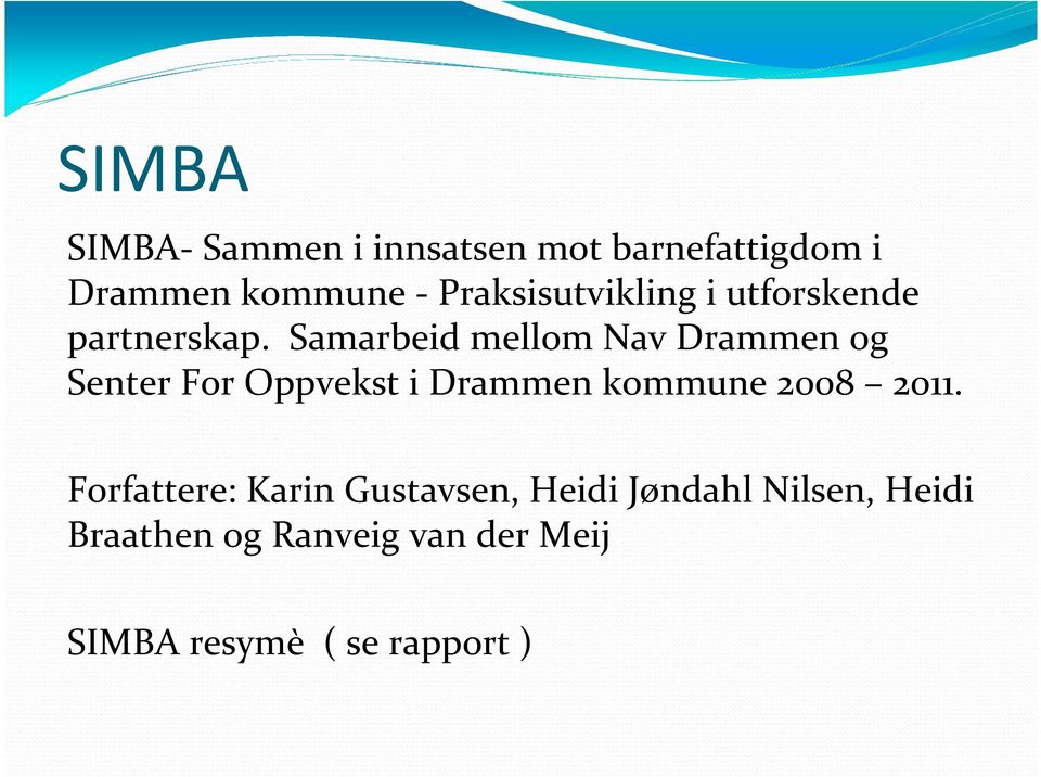 Samarbeid mellom Nav Drammen og Senter For Oppvekst i Drammen kommune 2008