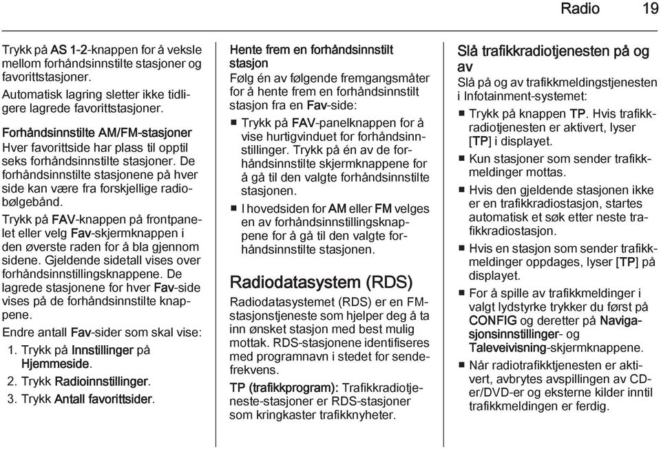 Trykk på FAV-knappen på frontpanelet eller velg Fav-skjermknappen i den øverste raden for å bla gjennom sidene. Gjeldende sidetall vises over forhåndsinnstillingsknappene.