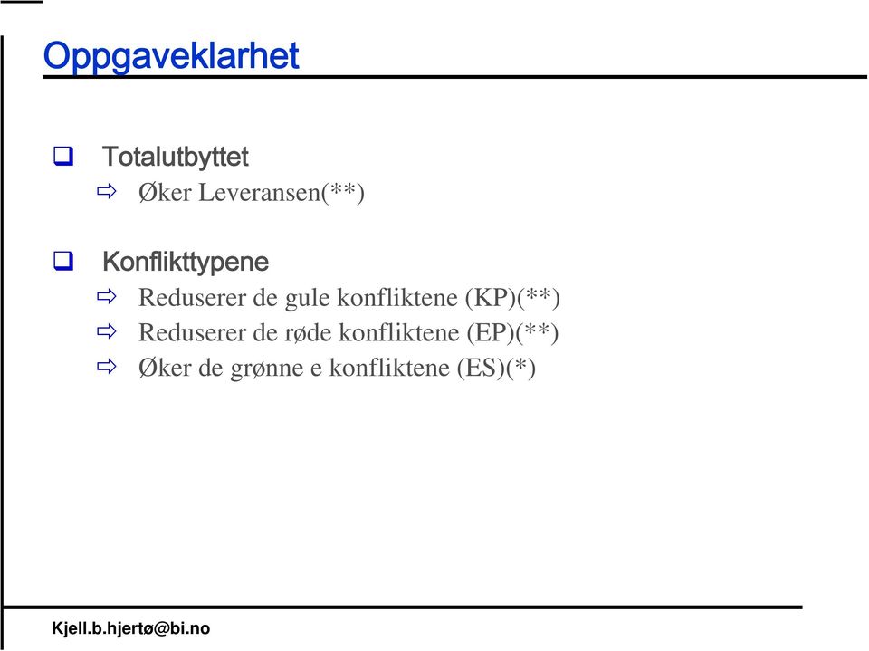 gule konfliktene (KP)(**) Reduserer de røde