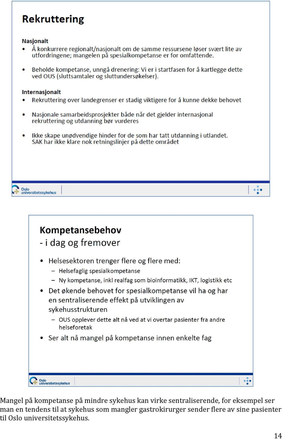 til at sykehus som mangler gastrokirurger sender