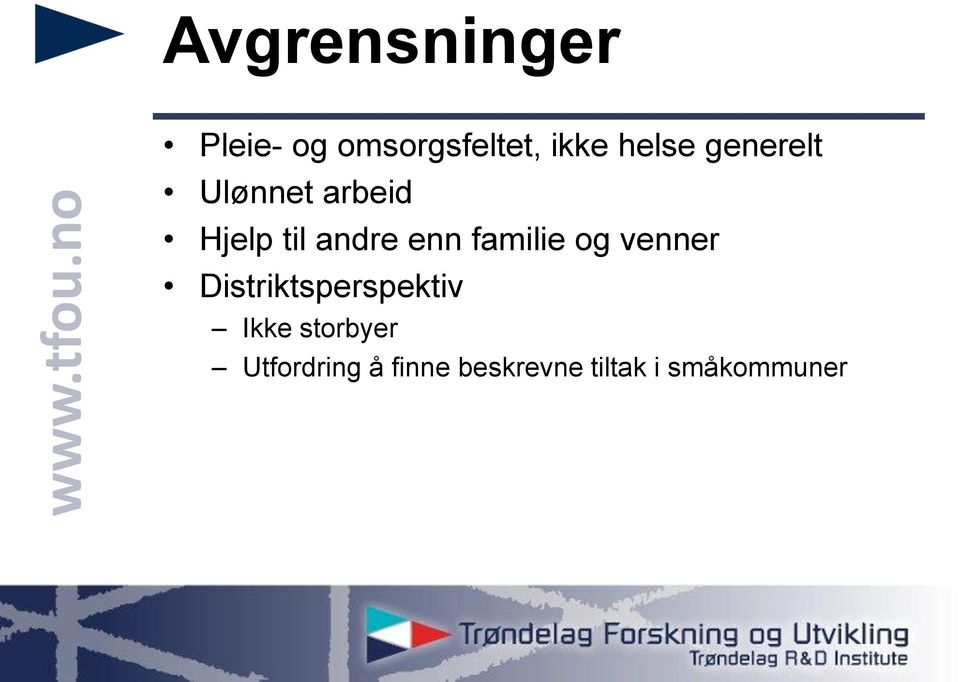 enn familie og venner Distriktsperspektiv Ikke