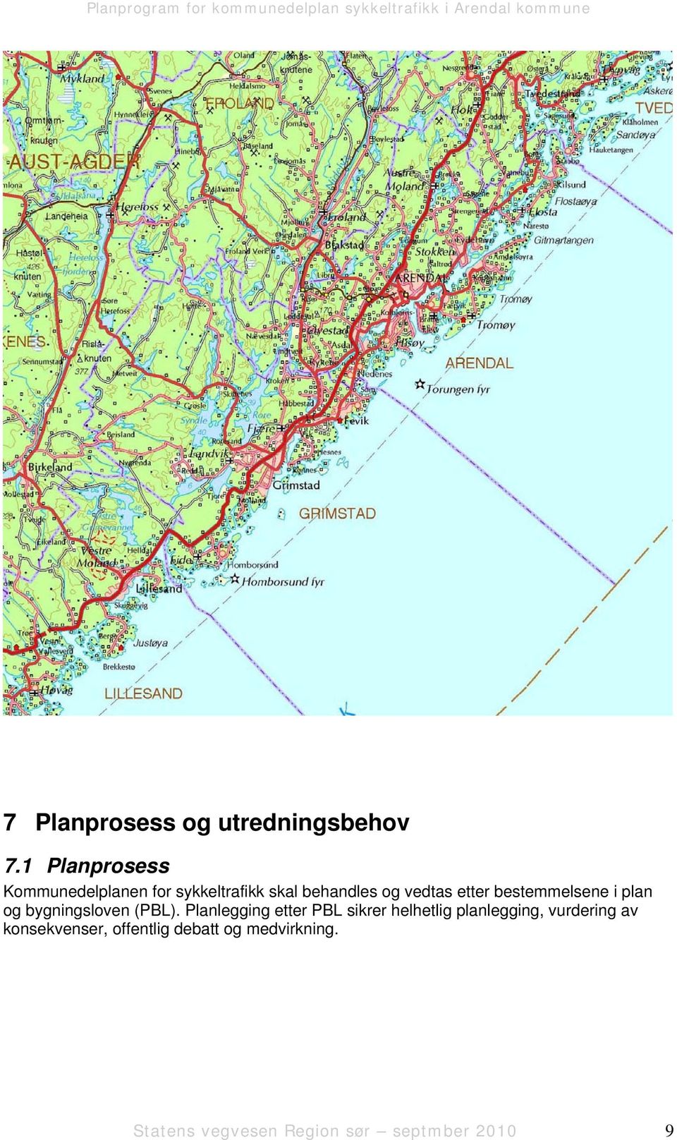 etter bestemmelsene i plan og bygningsloven (PBL).