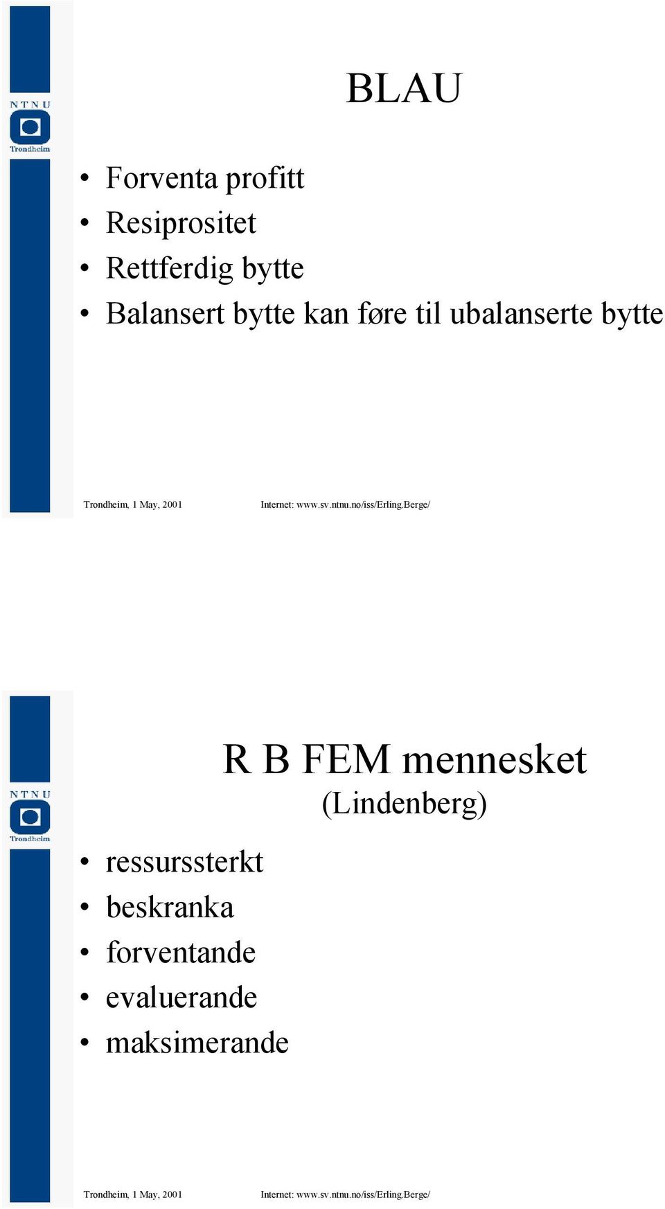 bytte ressurssterkt beskranka forventande