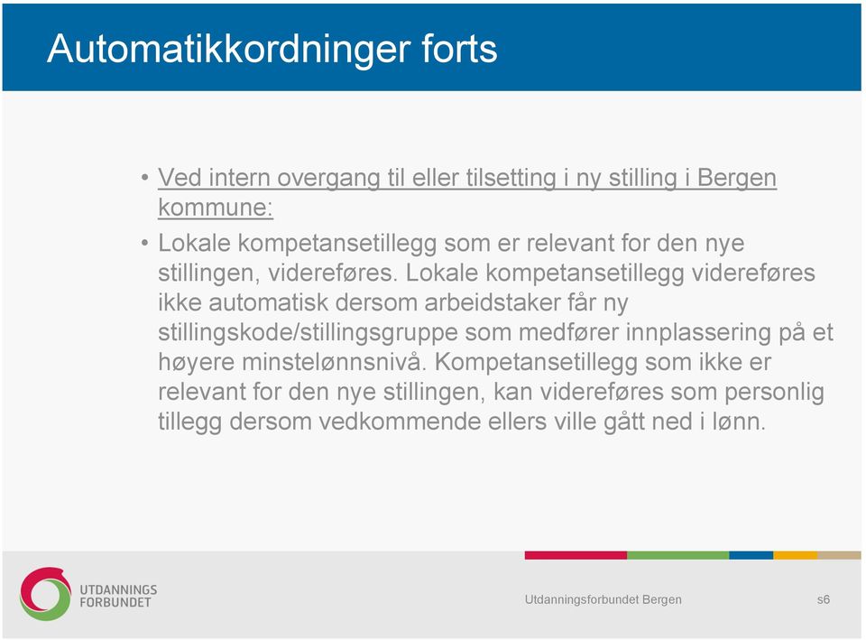 Lokale kompetansetillegg videreføres ikke automatisk dersom arbeidstaker får ny stillingskode/stillingsgruppe som medfører