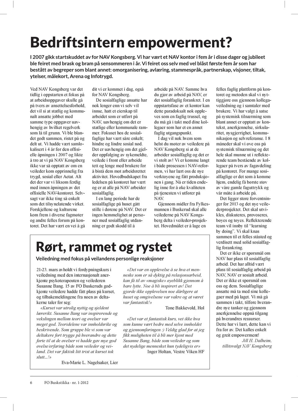 Vi æt oit i 4 å fø n offii åninn i 2007 o it å to t i å NAV Kon i å ottt o n i o oinni f ty, oi Att. At t i io fi innn åninn t offii NAV-ontot. St i tin å nt o t tiyntn it.