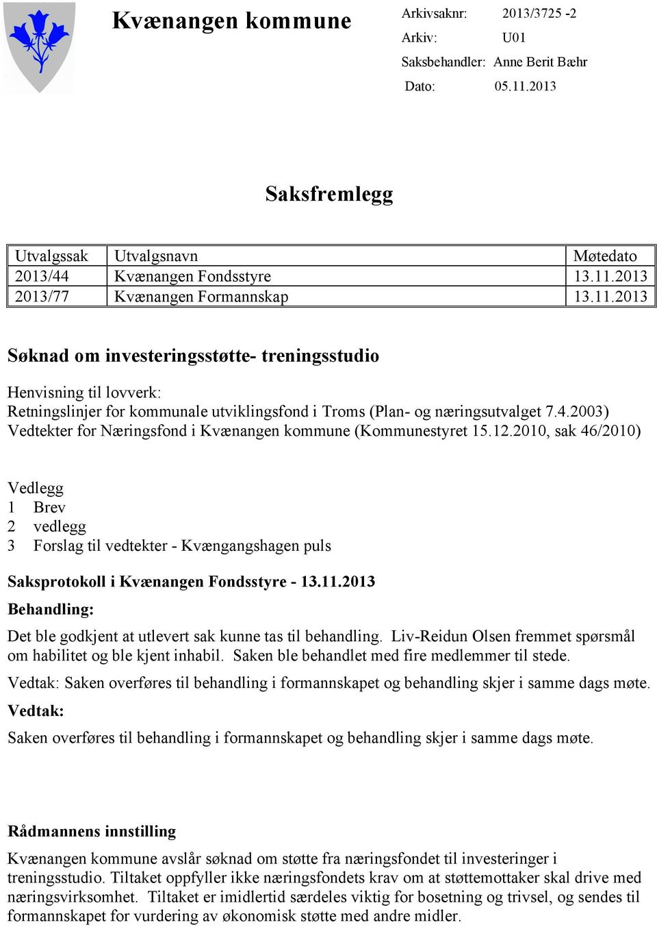 2003) Vedtekter for Næringsfond i Kvænangen kommune (Kommunestyret 15.12.