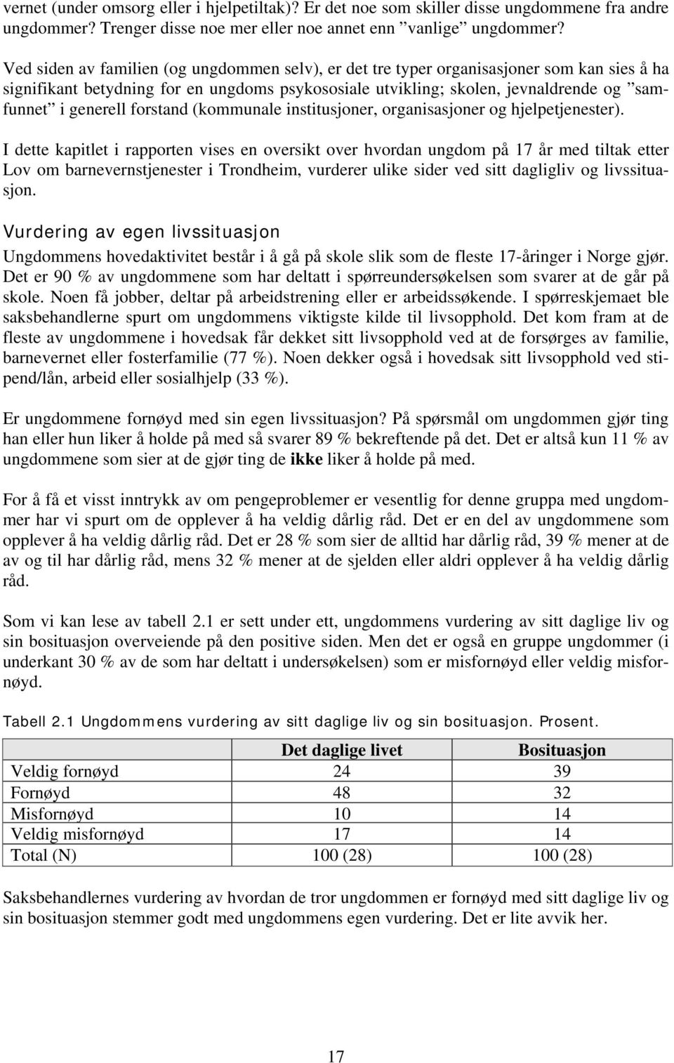 forstand (kommunale institusjoner, organisasjoner og hjelpetjenester).