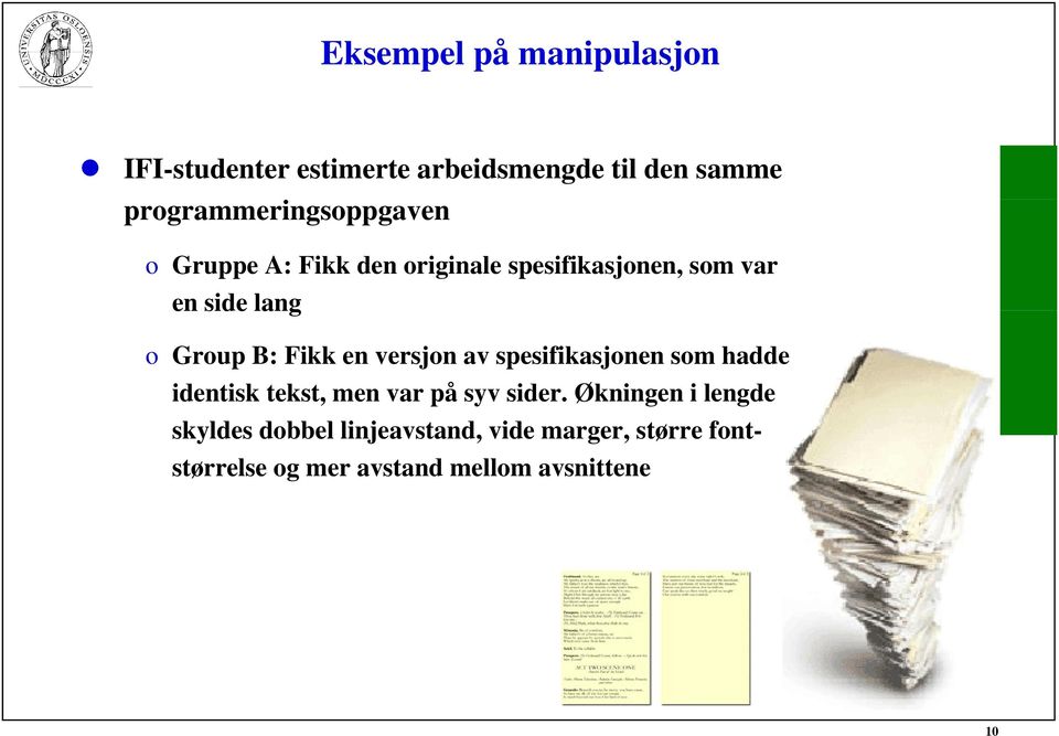 Group B: Fikk en versjon av spesifikasjonen som hadde identisk tekst, men var på syv sider.