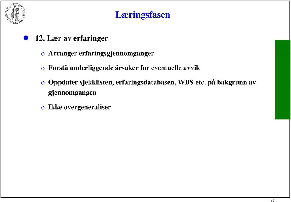 Forstå underliggende årsaker for eventuelle avvik o