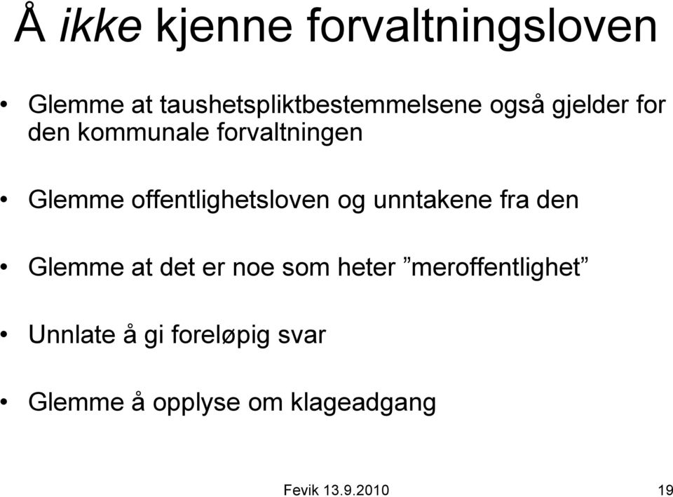 og unntakene fra den Glemme at det er noe som heter meroffentlighet