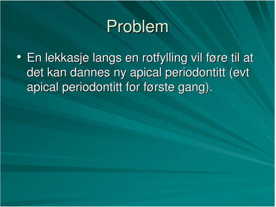 kan dannes ny apical periodontitt