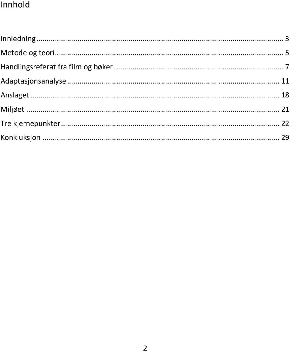 .. 7 Adaptasjonsanalyse... 11 Anslaget.