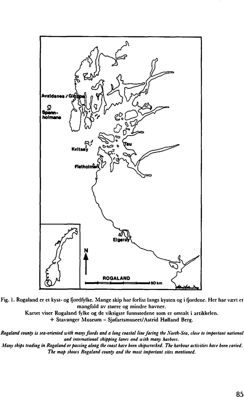 Ro~aiand rom@ is sta-ormltd ufith matyjiordr and a 1on.q coa~talint faring Iht il'orth-sta.