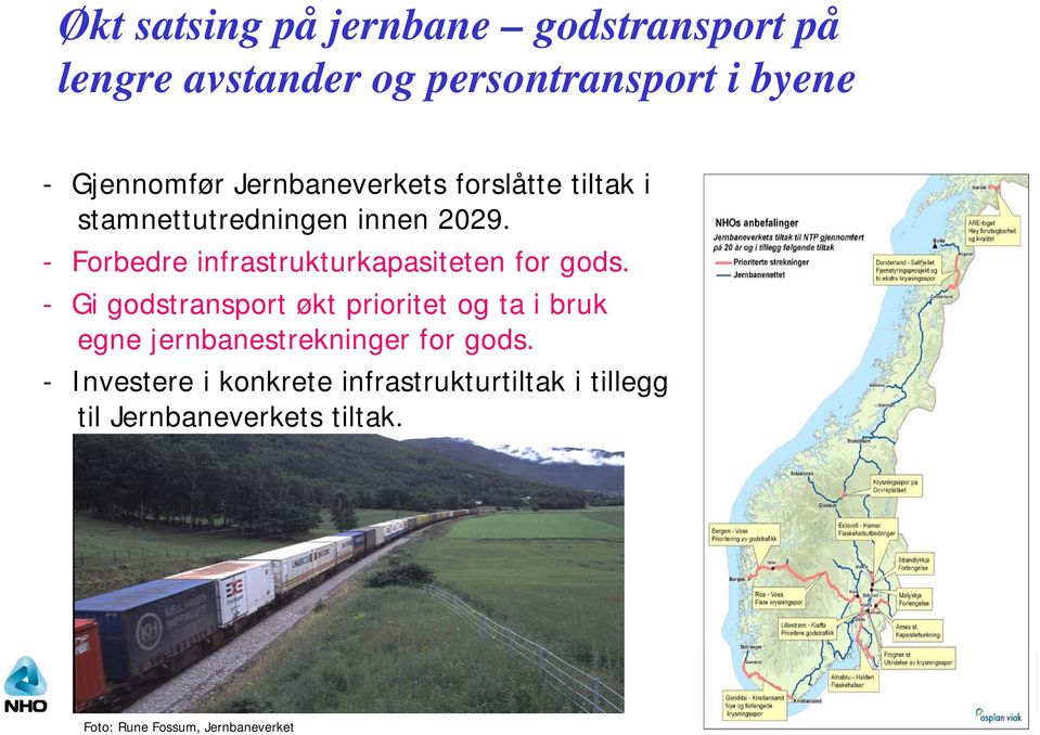 - Forbedre infrastrukturkapasiteten for gods.