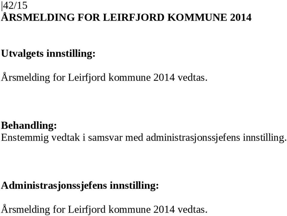 Leirfjord kommune 2014 vedtas.