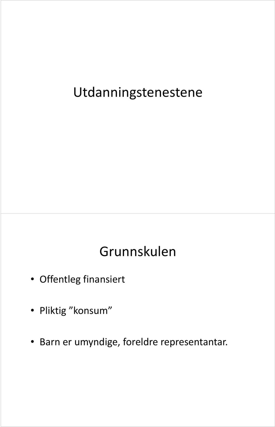 Grunnskulen Pliktig i