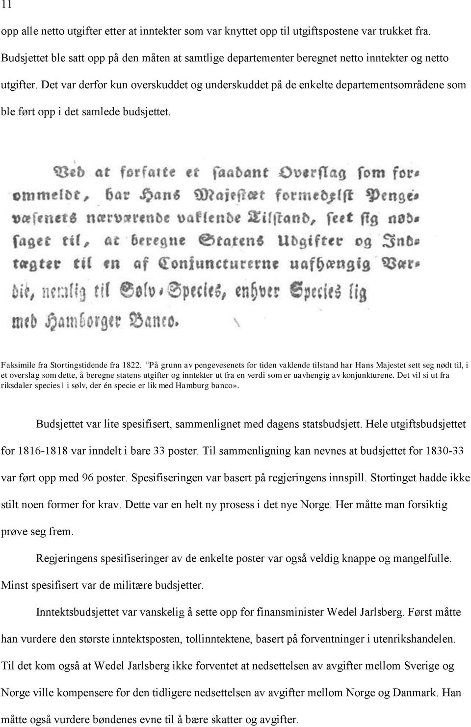 Det var derfor kun overskuddet og underskuddet på de enkelte departementsområdene som ble ført opp i det samlede budsjettet. Faksimile fra Stortingstidende fra 1822.