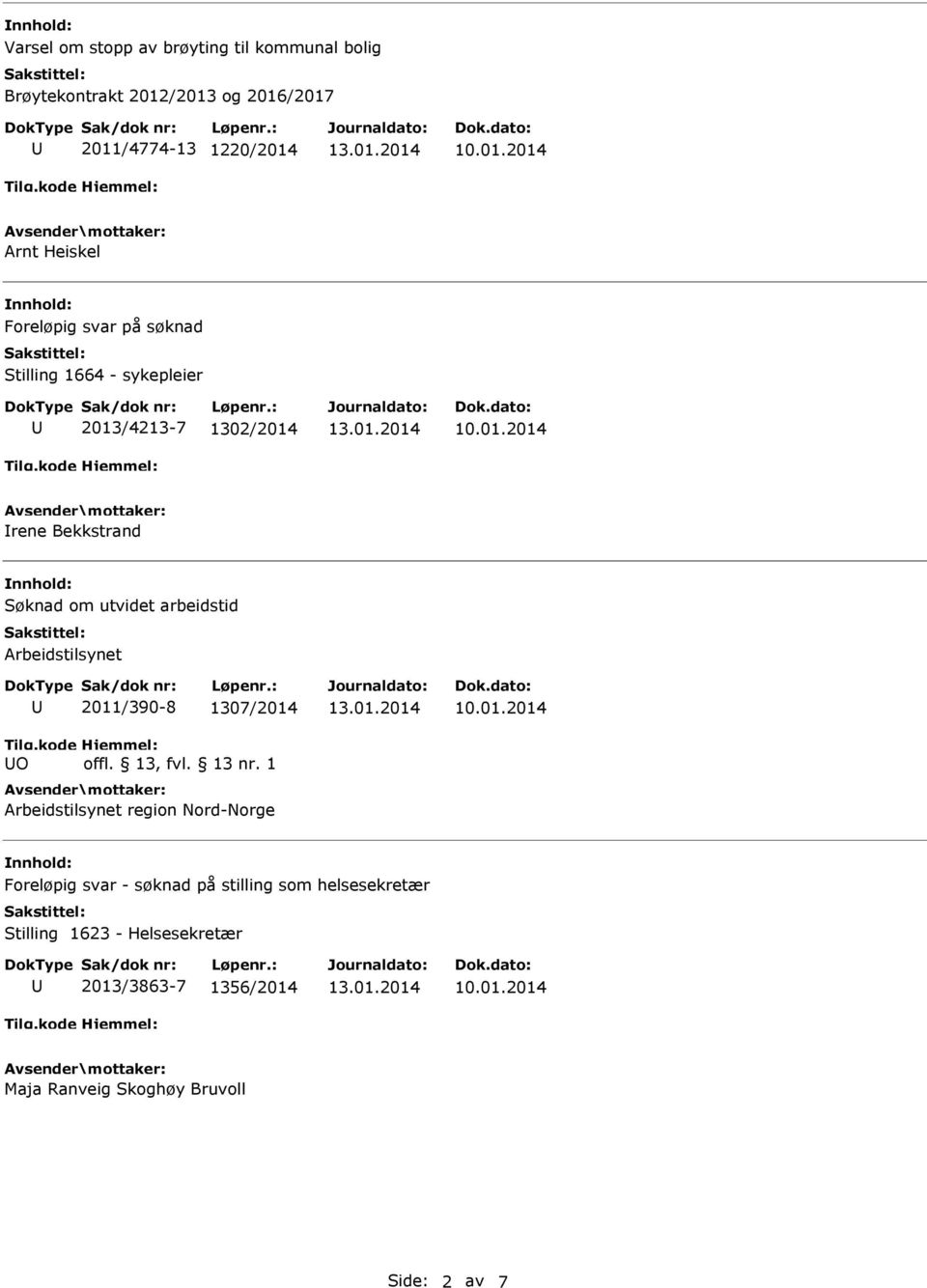 Arbeidstilsynet O 2011/390-8 1307/2014 offl. 13, fvl. 13 nr.